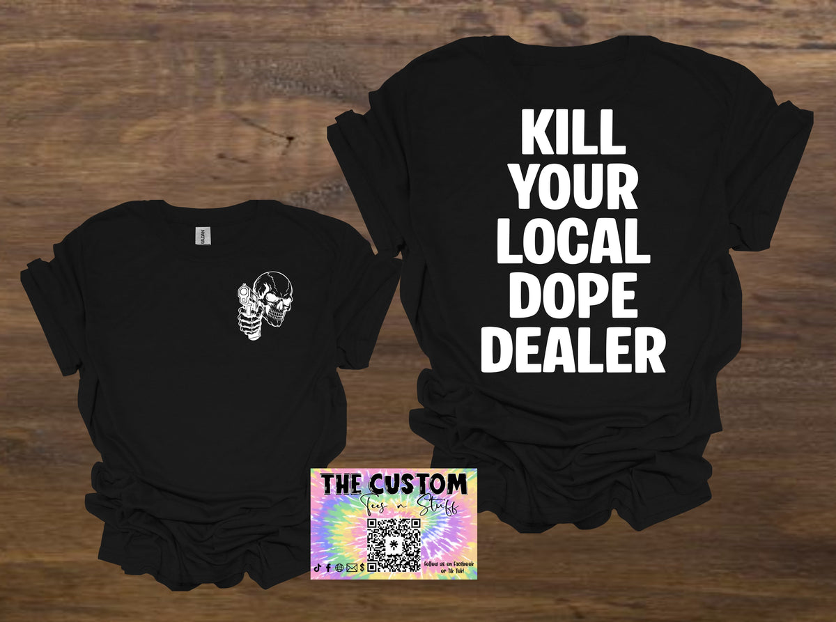 Kill Your Local Dope Dealer