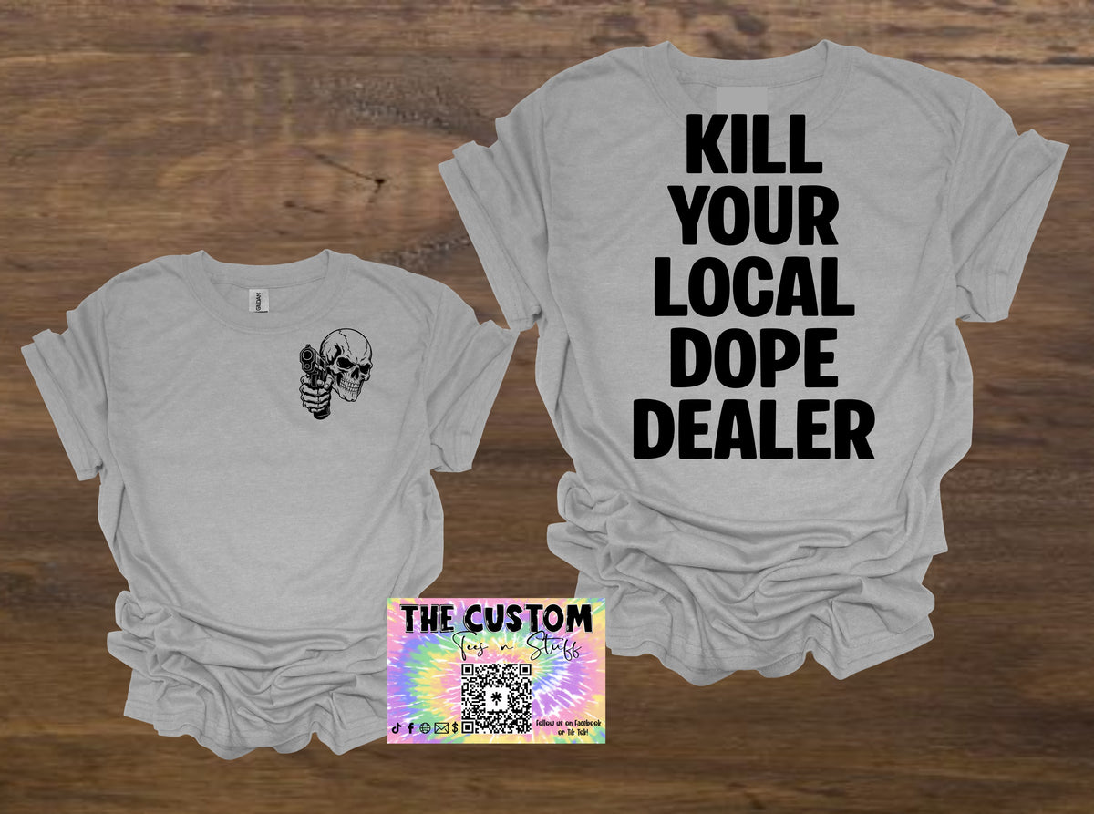 Kill Your Local Dope Dealer