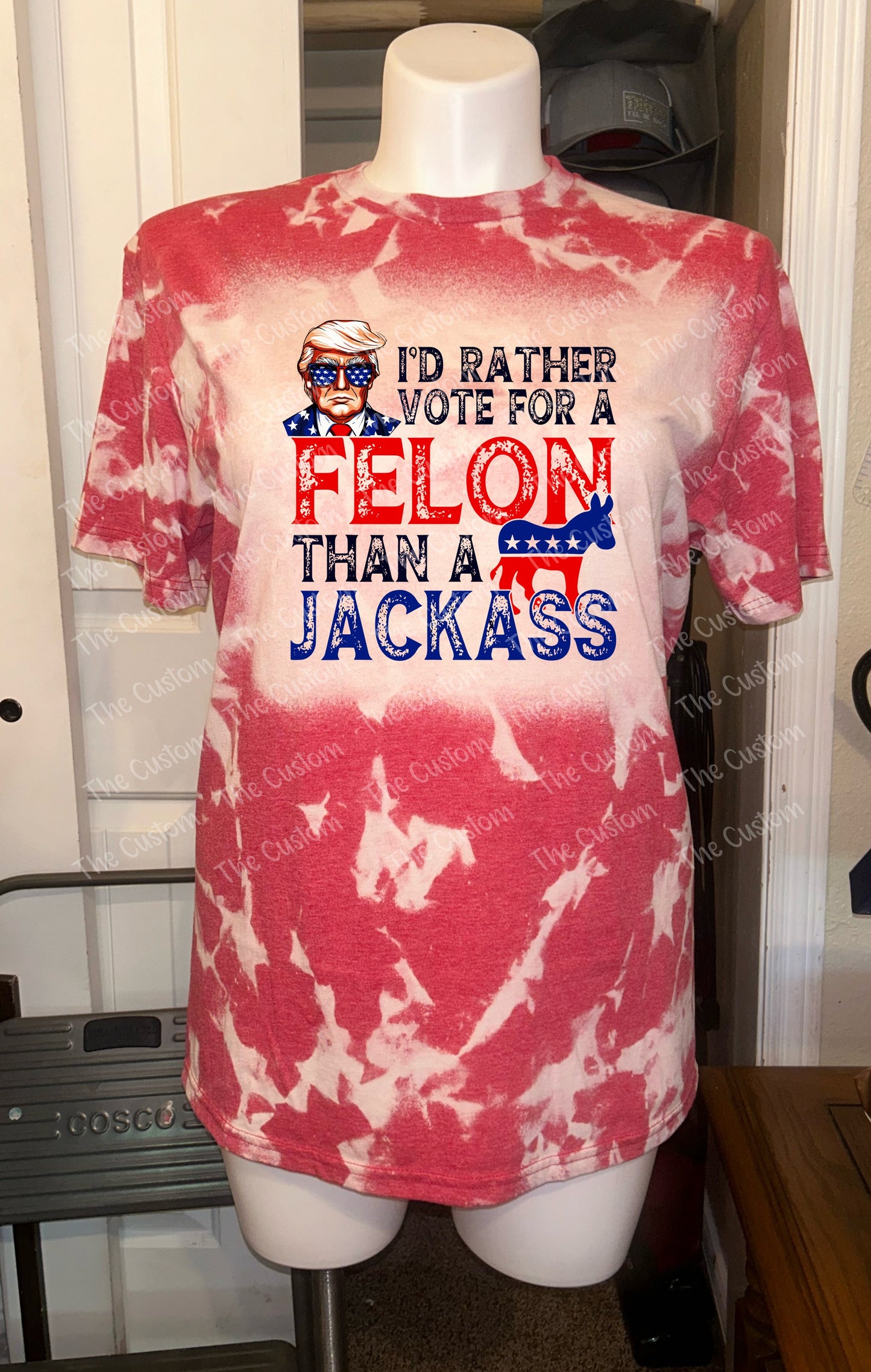 Bleached Tee - Id Rather Vote for a Felon Than a Jackass