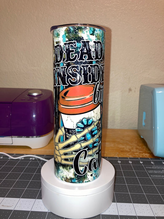 20 oz Tumbler-Dead Inside-But Caffeinated